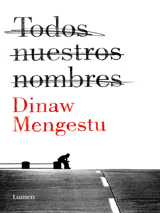 Title details for Todos nuestros nombres by Dinaw Mengestu - Wait list